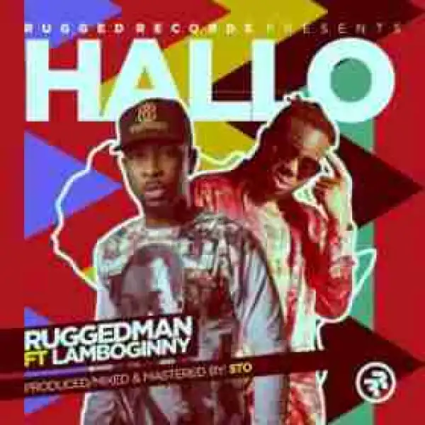 Ruggedman - Hallo Ft. Lamboginny